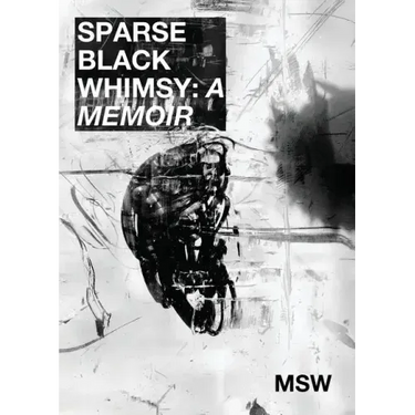 Sparse Black Whimsy: "A Memoir"