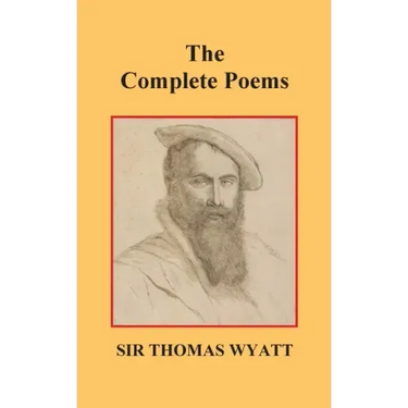 The Complete Poems of Thomas Wyatt
