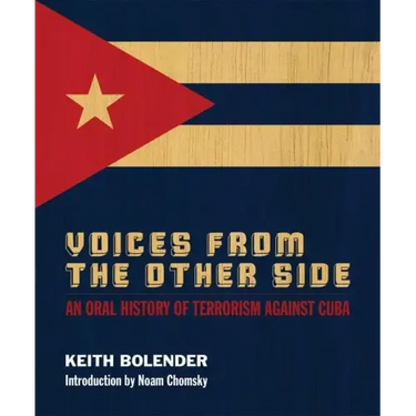 Voices From The Other Side: An Oral History Of Terrorism Against Cuba