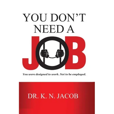 You Don't Need a Job: You were designed to work. Not to be employed.