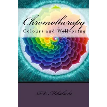 Chromotherapy - Colours and Well-being -