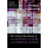 Oxford Handbook of the History of Crime and Criminal Justice