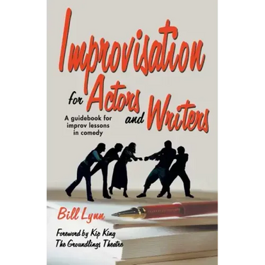 Improvisation for Actors and Writers: A Guidebook for Improv Lessons in Comedy