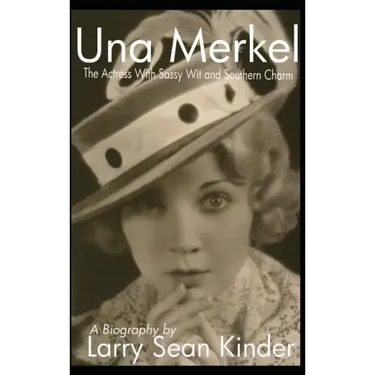 Una Merkel: The Actress with Sassy Wit and Southern Charm (hardback)