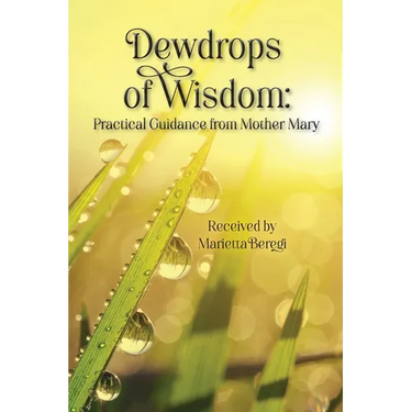 Dewdrops of Wisdom: Practical Guidance from Mother Mary