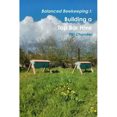 Balanced Beekeeping I: Building a Top Bar Hive