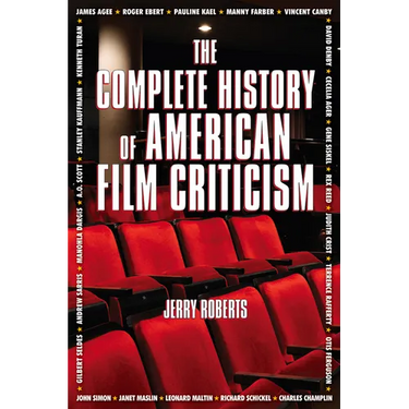 The Complete History of American Film Criticism
