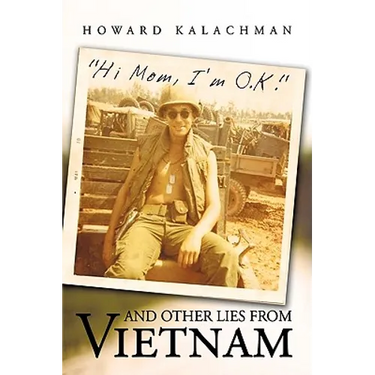 Hi Mom, I'm O.K. and Other Lies from Vietnam