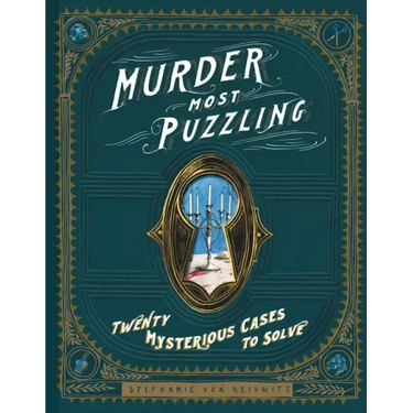 Murder Most Puzzling: Twenty Mysterious Cases to Solve