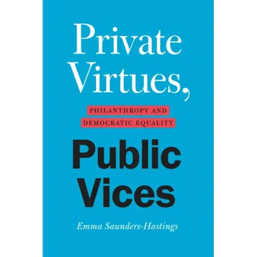 Private Virtues, Public Vices: Philanthropy and Democratic Equality