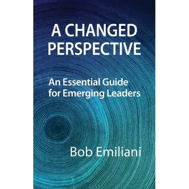 A Changed Perspective: An Essential Guide for Emerging Leaders