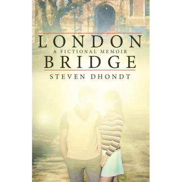 London Bridge: A Fictional Memoir