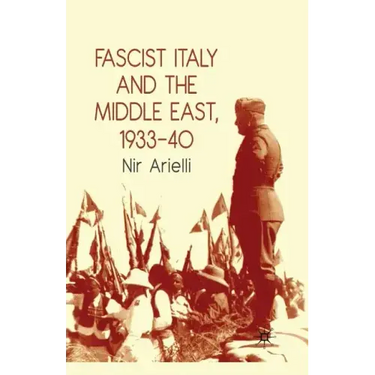 Fascist Italy and the Middle East, 1933-40