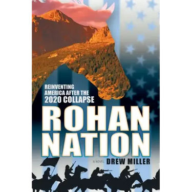 Rohan Nation: Reinventing America after the 2020 Collapse, 3rd Ed