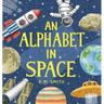An Alphabet in Space: Outer Space, Astronomy, Planets, Space Book for Kids