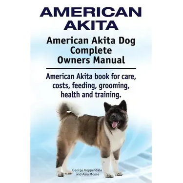 American Akita. American Akita Dog Complete Owners Manual. American Akita book for care, costs, feeding, grooming, health and training.