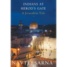 Indians at Herod's Gate: A Jerusalem Tale