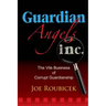 Guardian Angels Inc: The Vile Business of Corrupt Guardianship