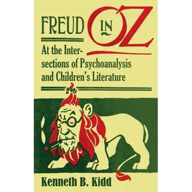 Freud in Oz: At the Intersections of Psychoanalysis and Children's Literature