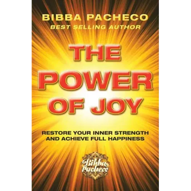 The Power of Joy: Restore Your Inner Strength and Achieve Full Happiness