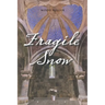 Fragile Snow
