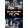 The Fight for Our Lives