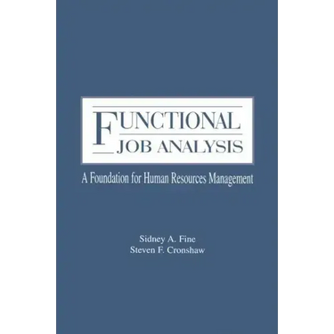 Functional Job Analysis: A Foundation for Human Resources Management
