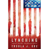 Lynching: Violence, Rhetoric, and American Identity