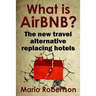 What Is Airbnb?: The New Travel Alternative Replacing Hotels