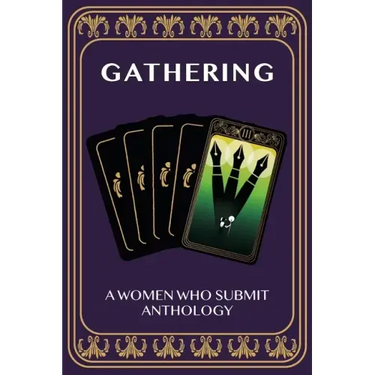 Gathering: A Women Who Submit Anthology