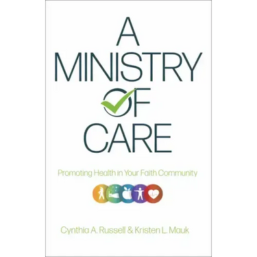 A Ministry of Care: Promoting Health in Your Faith Community