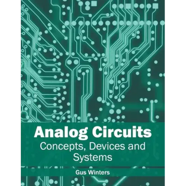 Analog Circuits: Concepts, Devices and Systems