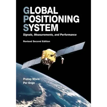 Global Positioning System: Signals, Measurements, and Performance (Revised Second Edition)
