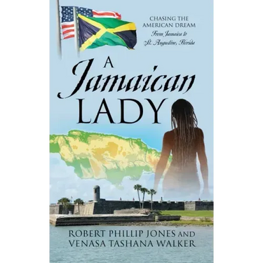 A Jamaican Lady: Chasing the American Dream From Jamaica to St. Augustine, Florida