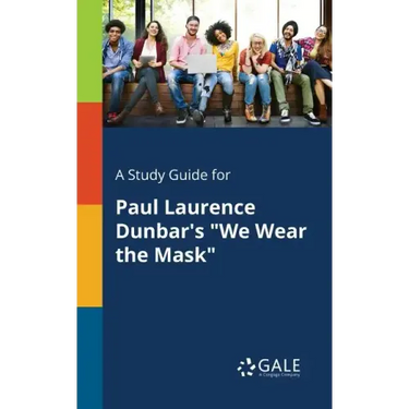 A Study Guide for Paul Laurence Dunbar's "We Wear the Mask"