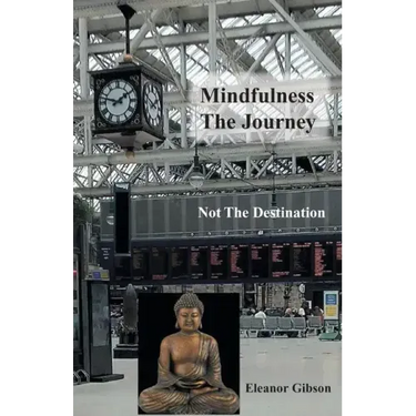 Mindfulness The Journey, Not The Destination
