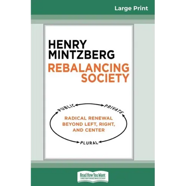 Rebalancing Society: Radical Renewal Beyond Left, Right, and Center (16pt Large Print Edition)