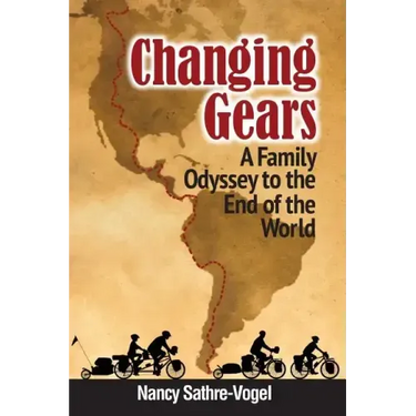Changing Gears: A Family Odyssey to the End of the World