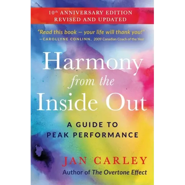 Harmony From The Inside Out: A Guide to Peak Performance