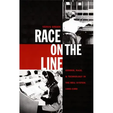Race on the Line: Gender, Labor, and Technology in the Bell System, 1880-1980