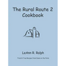 The Rural Route 2 Cookbook: Tried and True Recipes from Wisconsin Farm Country