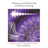 Theory and Practice of Piano Tuning: a manual on the art, techniques and theory