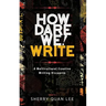 How Dare We! Write: A Multicultural Creative Writing Discourse