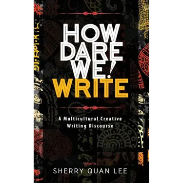 How Dare We! Write: A Multicultural Creative Writing Discourse