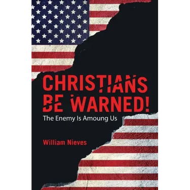 Christians Be Warned!: The Enemy Is Amoung Us