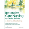 Restorative Care Nursing for Older Adults: A Guide for All Care Settings
