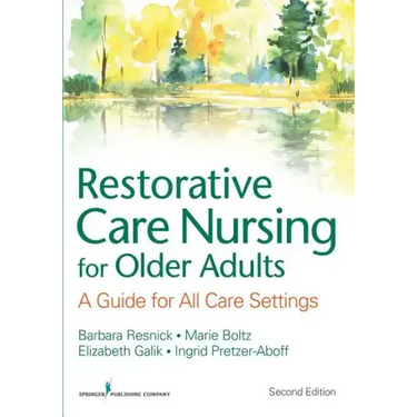 Restorative Care Nursing for Older Adults: A Guide for All Care Settings