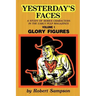 Yesterday's Faces, Volume 1: Glory Figures