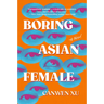 Boring Asian Female