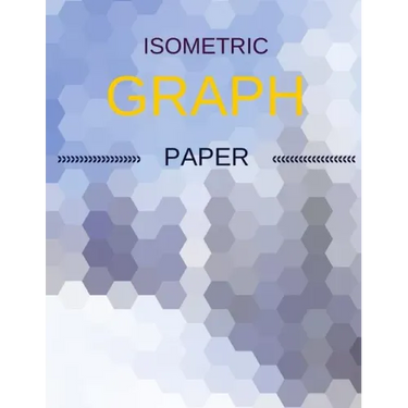 Isometric Graph Paper: Draw Your Own 3D, Sculpture or Landscaping Geometric Designs! 1/4 inch Equilateral Triangle Isometric Graph Recticle T
